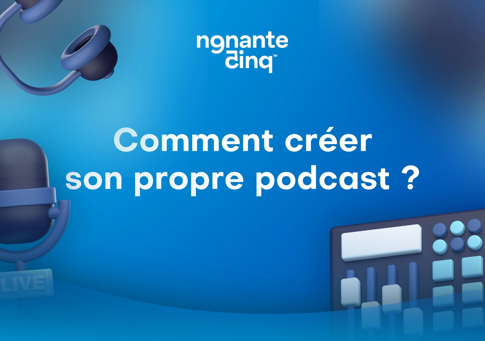 Créer son propre podcast : comment passer le mur du son ?