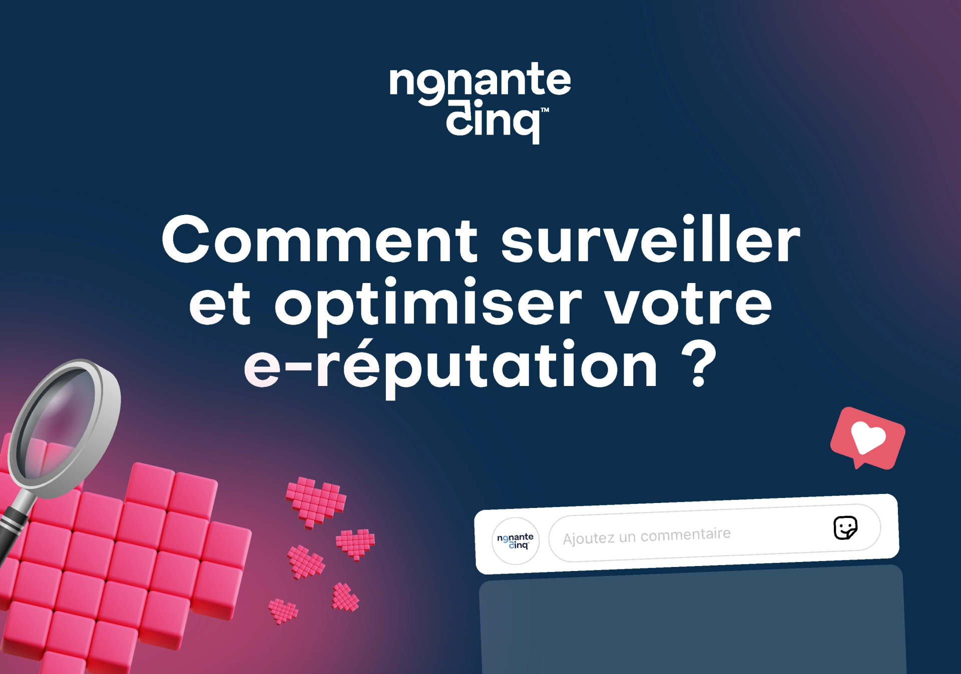 Comment surveiller et optimiser votre e-réputation ?