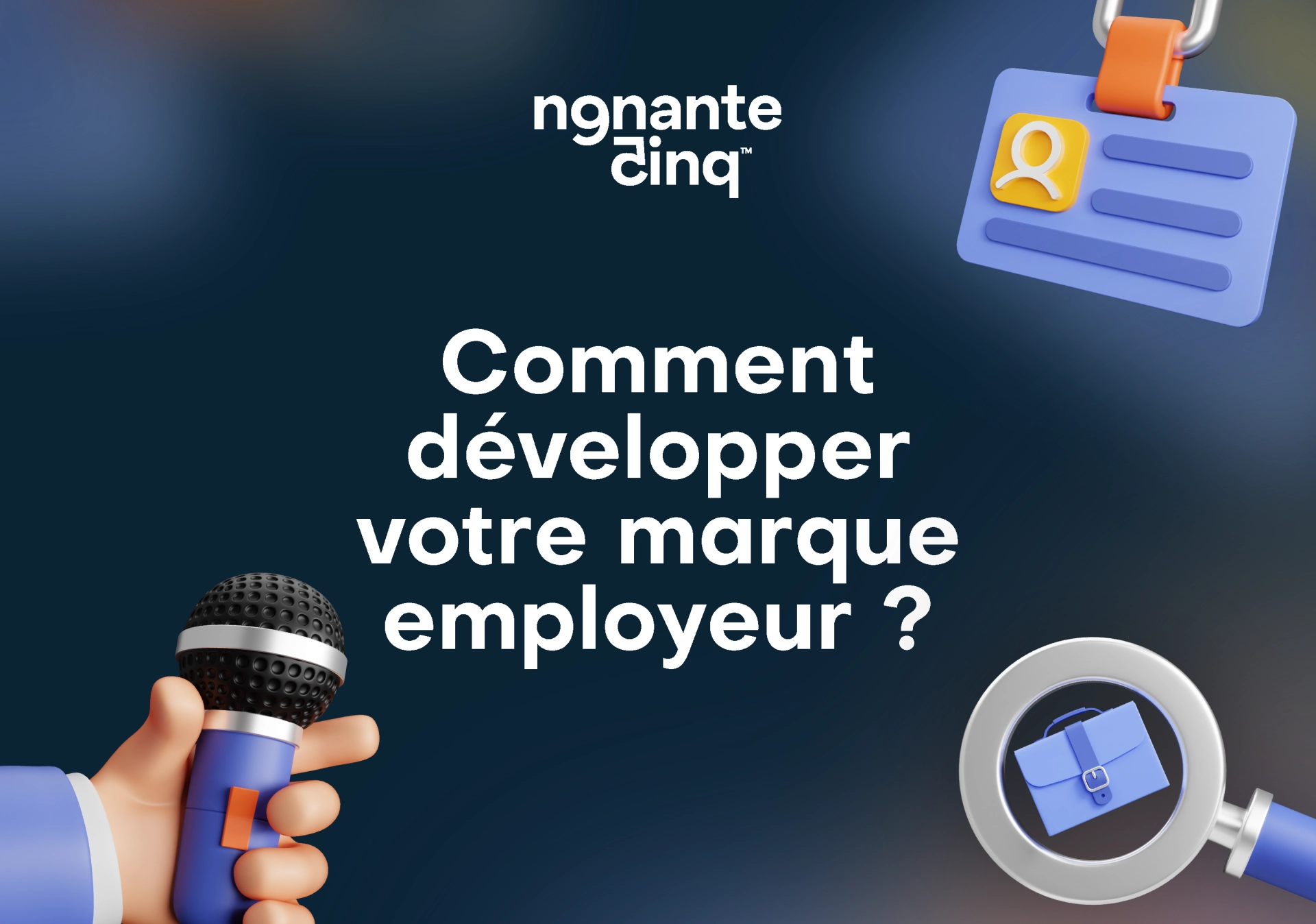 Marque employeur : Tout ce que vous devez savoir